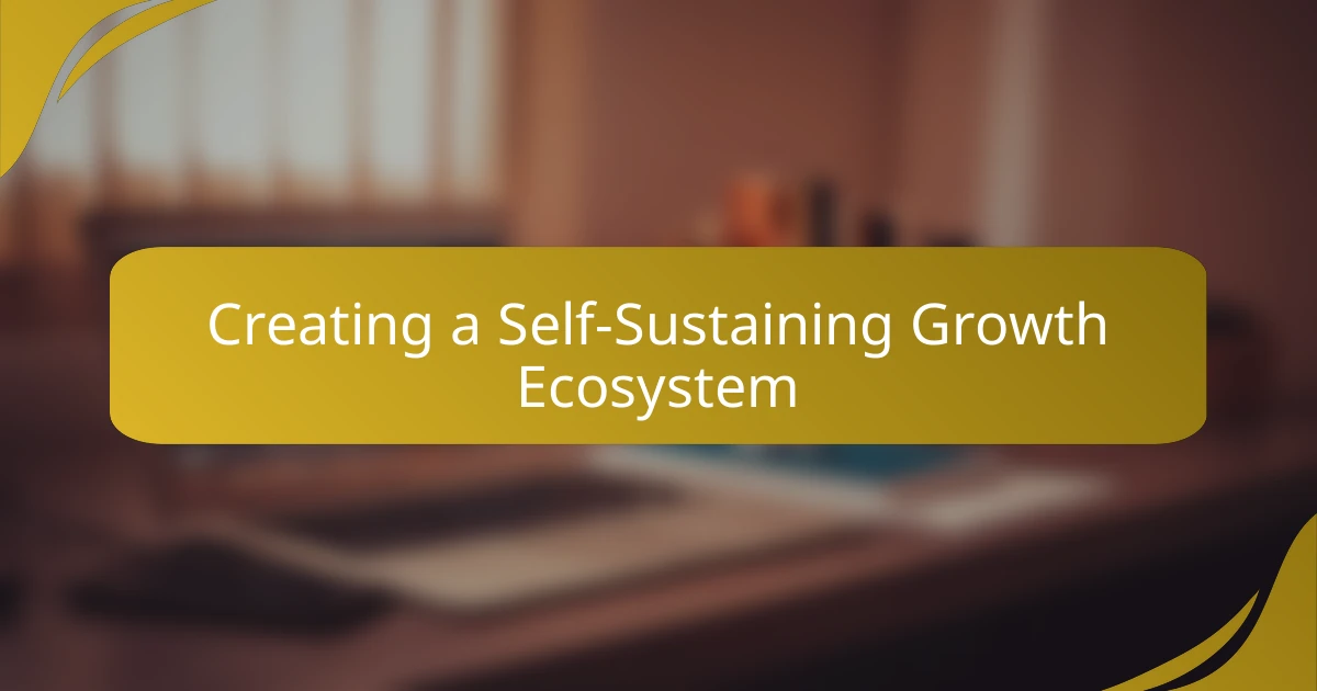 Creating a Self-Sustaining Growth Ecosystem