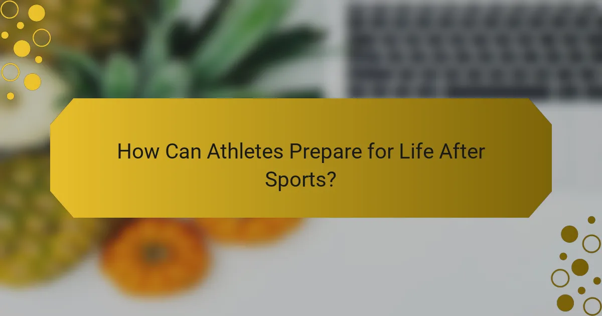 How Can Athletes Prepare for Life After Sports?