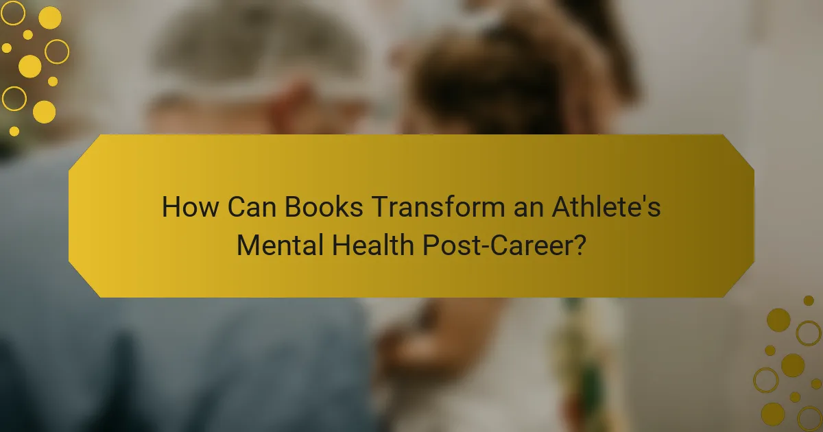 How Can Books Transform an Athlete's Mental Health Post-Career?