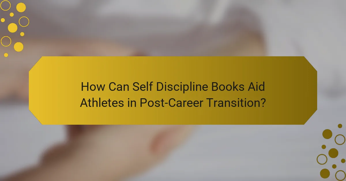 How Can Self Discipline Books Aid Athletes in Post-Career Transition?