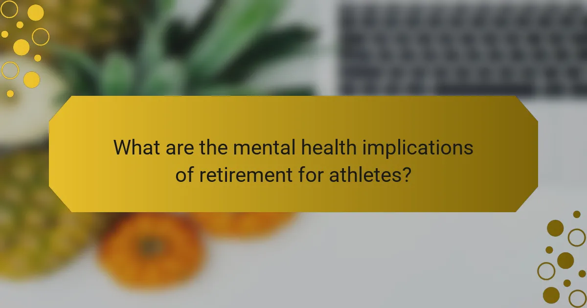 What are the mental health implications of retirement for athletes?