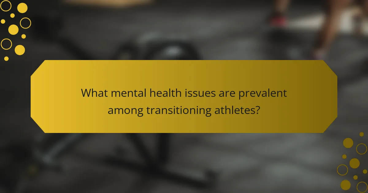 What mental health issues are prevalent among transitioning athletes?