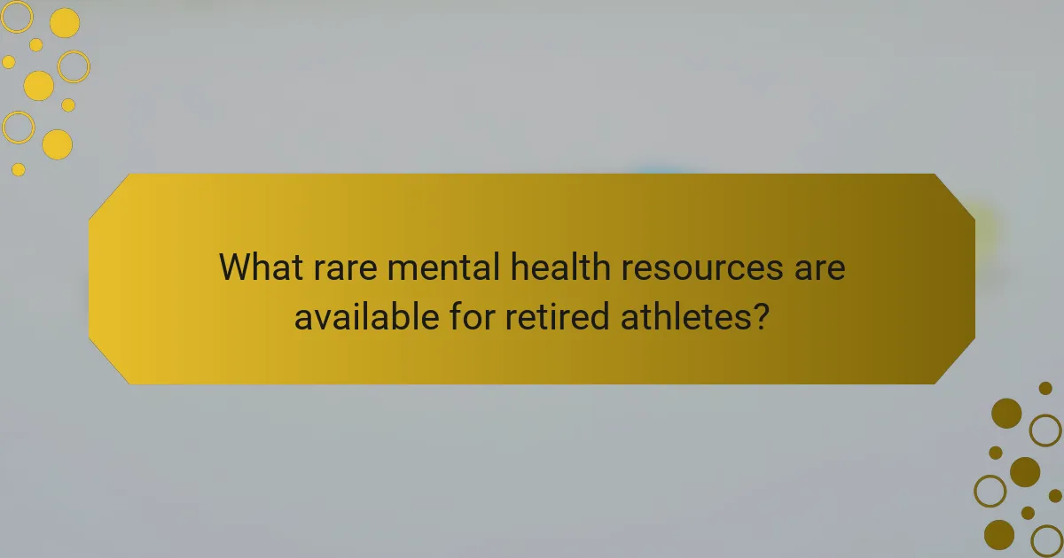 What rare mental health resources are available for retired athletes?
