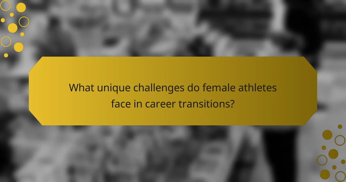 What unique challenges do female athletes face in career transitions?