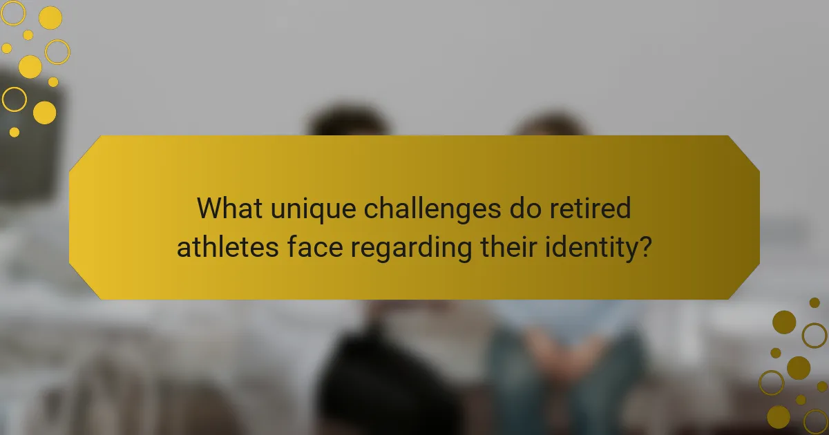What unique challenges do retired athletes face regarding their identity?